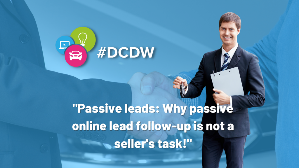 Passive leads Why passive online lead follow-up is not a seller's task!