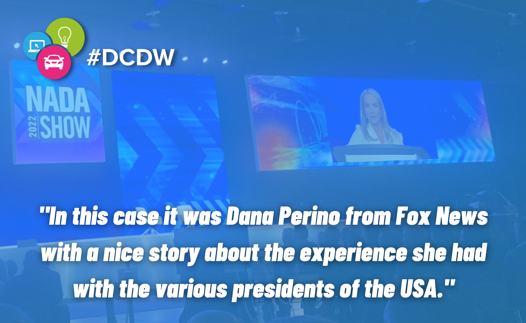 In this case it was Dana Perino from Fox News with a nice story about the experience she had with the various presidents of the USA.