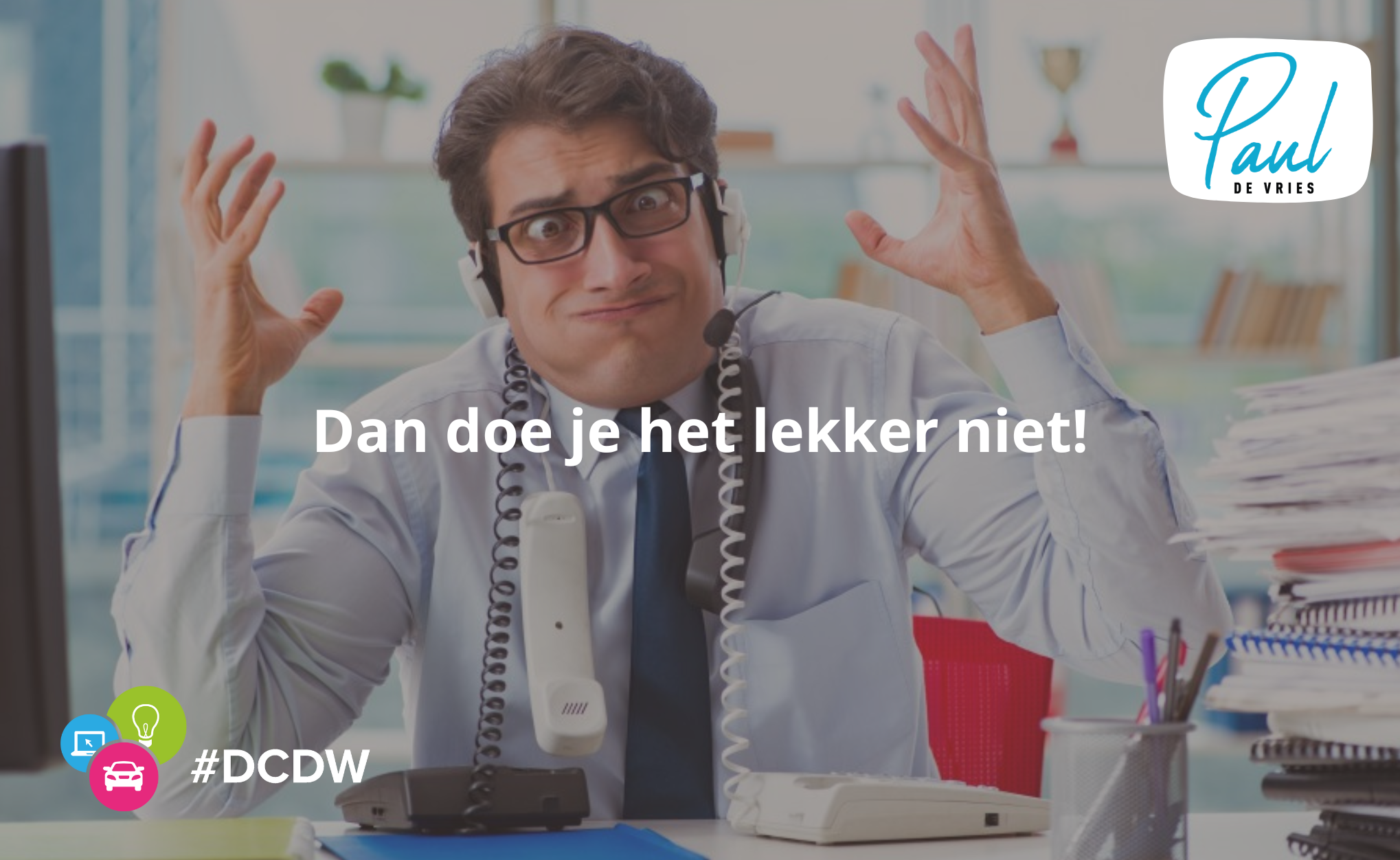 Dan doe je het lekker niet!